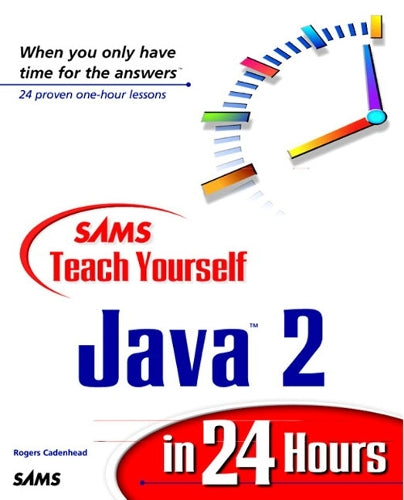 Sams Teach Yourself Java 2 in 24 Hours