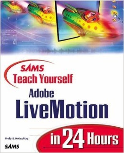 Sams Teach Yourself Adobe (R) LiveMotion (R) in 24 Hours