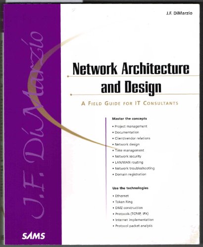 Network Architecture & Design "A Field Guide for IT Professionals"
