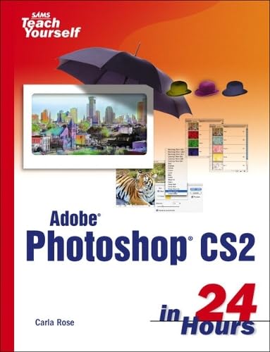 Sams Teach Yourself Adobe Photoshop CS2 in 24 Hours