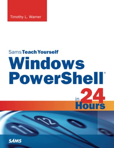 Windows PowerShell in 24 Hours, Sams Teach Yourself