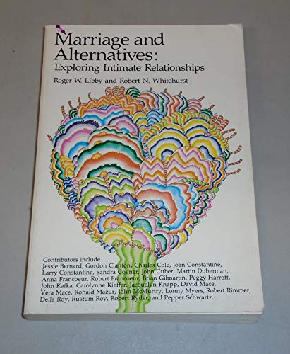 Marriage and Other Alternatives Exploring Intimate Relationships