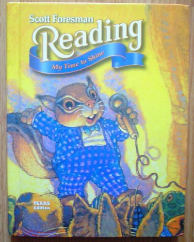Scott Foresman Reading My Time To Shine Texas Edition