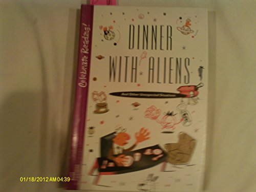 Celebrate Reading! Dinner With Aliens And Other Unexpected Situations
