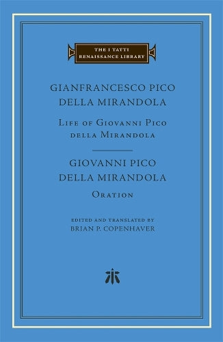 Life of Giovanni Pico della Mirandola. Oration