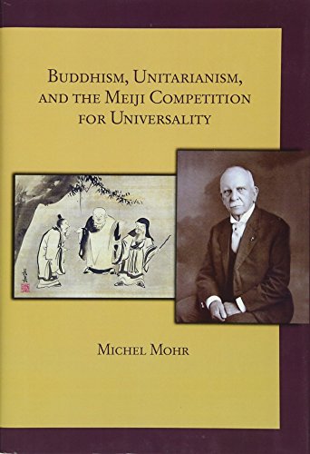 Buddhism, Unitarianism, and the Meiji Competition for Universality