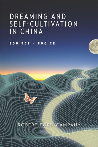 Dreaming and Self-Cultivation in China, 300 BCE800 CE