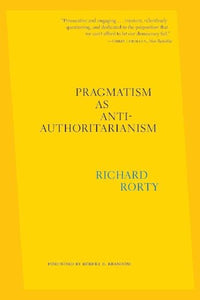 Pragmatism as Anti-Authoritarianism