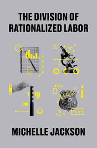 The Division of Rationalized Labor 