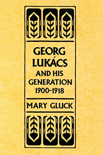 Georg Lukacs and His Generation, 1900-1918
