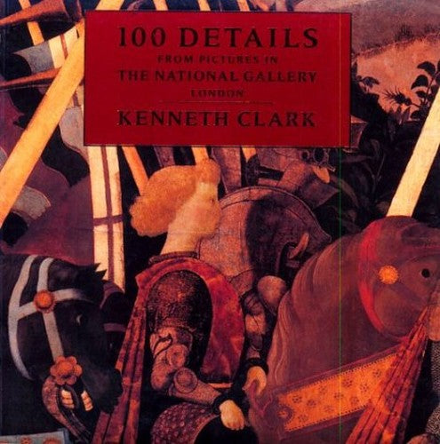 One Hundred Details from Pictures in the National Gallery