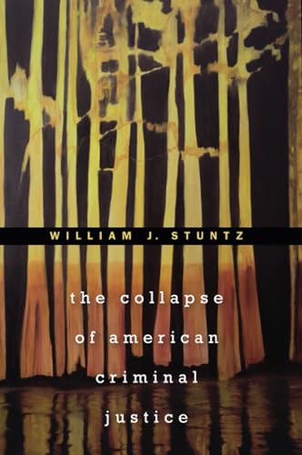 The Collapse of American Criminal Justice
