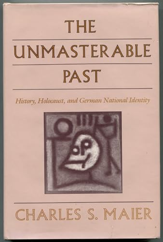 The Unmasterable Past