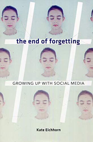 The End of Forgetting