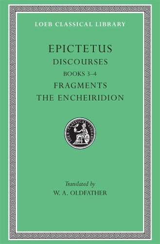 Discourses, Books 34. Fragments. The Encheiridion