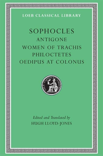Antigone. Women of Trachis. Philoctetes. Oedipus at Colonus