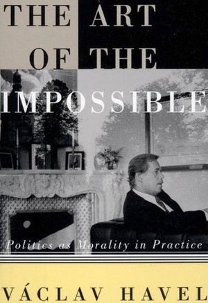 The Art of the Impossible: Politics as Morality in Practice