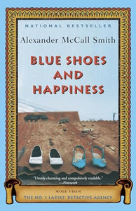 Blue Shoes and Happiness: More from the No. 1 Ladies' Detective Agency 