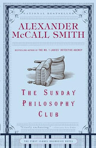 The Sunday Philosophy Club (The Isabel Dalhousie Series) 