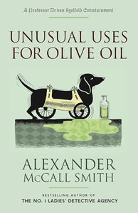 Unusual Uses for Olive Oil: A Professor Dr von Igelfeld Entertainment Novel (4) (The Portuguese Irregular Verbs Series) 