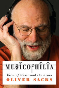 MUSICOPHILIA: TALES OF MUSIC AND BRAIN 