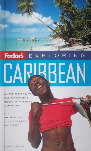 Fodor's Exploring Caribbean, 4th Edition