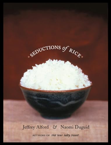 Seductions of Rice: A Cookbook