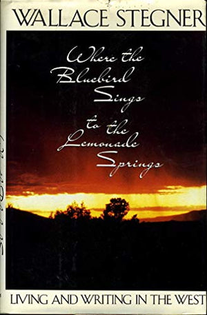 Where the Bluebird Sings to the Lemonade Springs