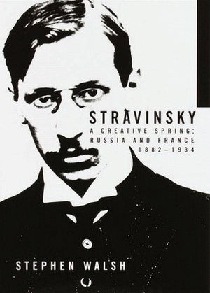 Stravinsky: a Creative Spring