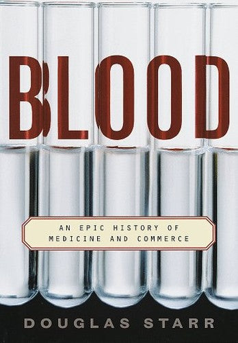 Blood: an Epic History of Medicine and Commerce