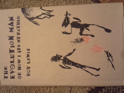 The Evolution Man, or, How I Ate My Father