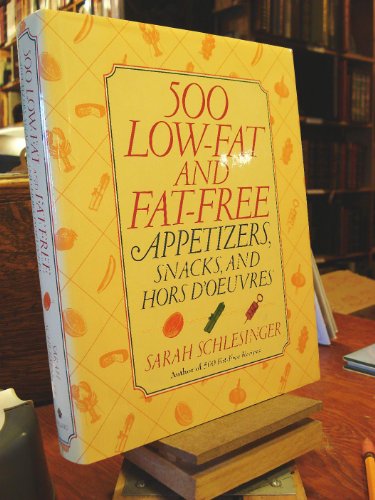 500 Low-Fat and Fat-Free Appetizers, Snacks, and Hors d'Oeuvres