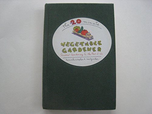 The 20-Minute Vegetable Gardener