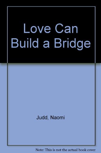 Love Can Build a Bridge