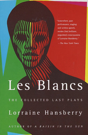 Les Les Blancs: The Collected Last Plays