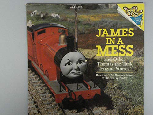 James in a Mess and Other Thomas the Tank Engine Stories