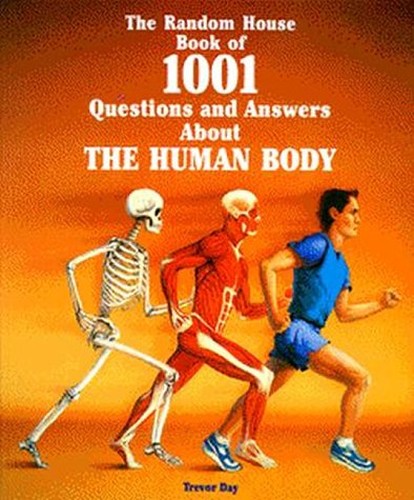 The Random House Book of 1001 Questions and Answers about the Human Body