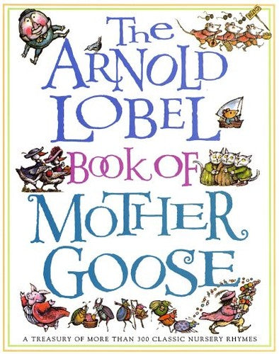 The Arnold Lobel Book of Mother Goose