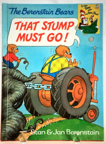 The Berenstain Bears' That Stump Must Go!
