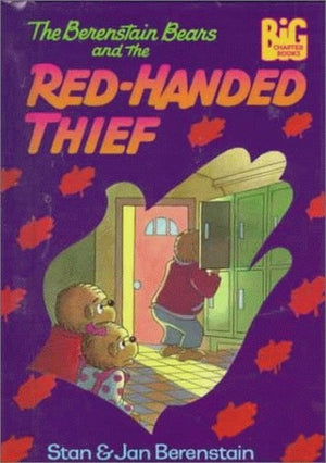 Berenstain Bears and the Red-Handed Thief