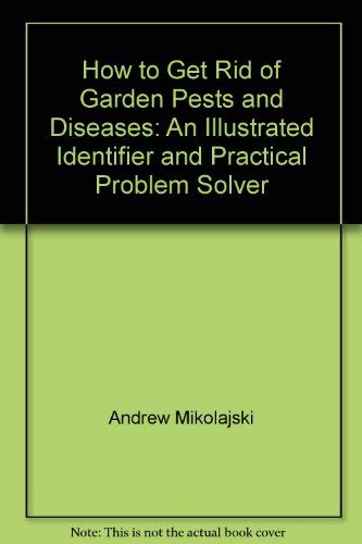 How to Get Rid of Garden Pests and Diseases