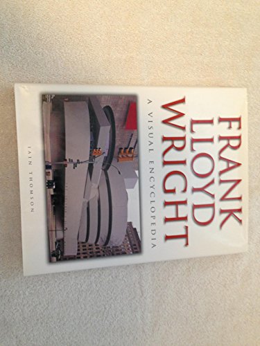 Frank Lloyd Wright a Visual Encyclopedia