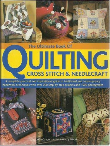 The Ultimate Book of Quilting Cross Stitch&Needlecraft