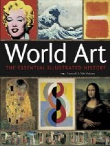 World Art The Essential Illustrated History