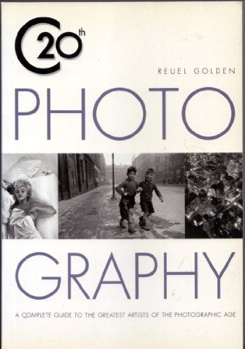 C20th Photography: A Complete Guide to the Greatest Artists of the Photographic Age