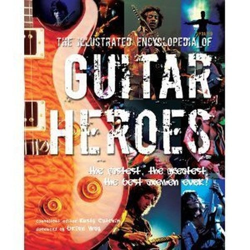 The Illustrated Encyclopedia of Guitar Heroes