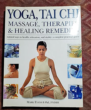 Yoga, Tai Chi Massage, Therapies and Healing Remedies