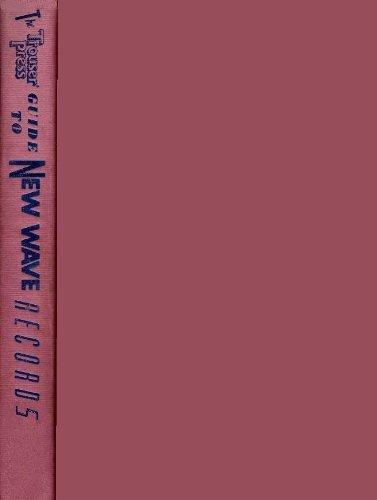 The Trouser Press Guide to New Wave Records