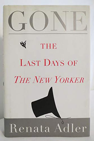 Gone: the Last Days of "the New Yorker"