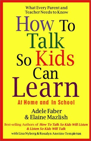 How to Talk So Kids Can Learn